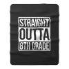 Straight Outta 8th Grade Fleece Blanket