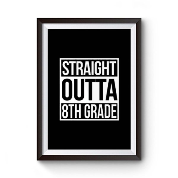 Straight Outta 8th Grade Premium Matte Poster