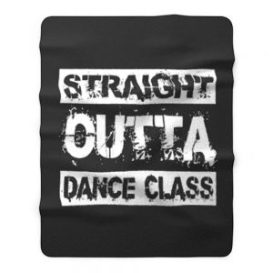 Straight Outta Dance Class Fleece Blanket