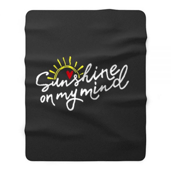 Sunshine On My Mind Fleece Blanket