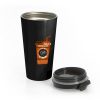 Take a Coffee Break Stainless Steel Travel Mug