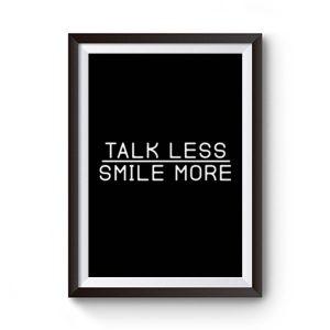 Talk Less Smile More Premium Matte Poster