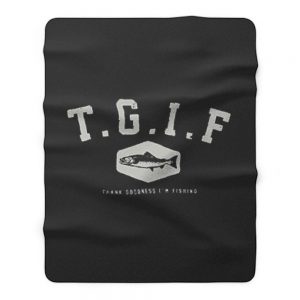 Tgif Fishing Fleece Blanket