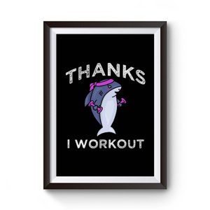 Thanks I Workout Shark Premium Matte Poster