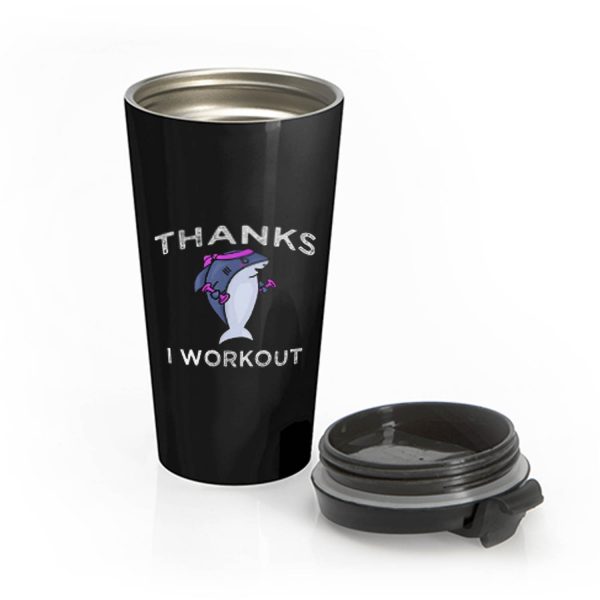 Thanks I Workout Shark Stainless Steel Travel Mug