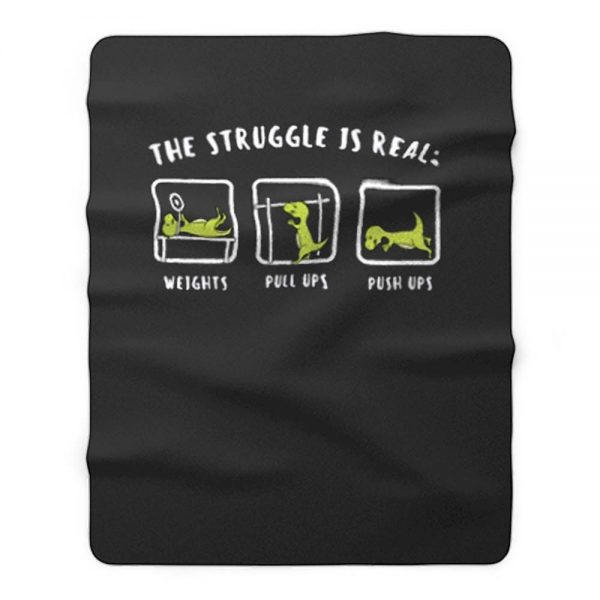 The Struggle Is Real Dinosaur Fitness Fleece Blanket