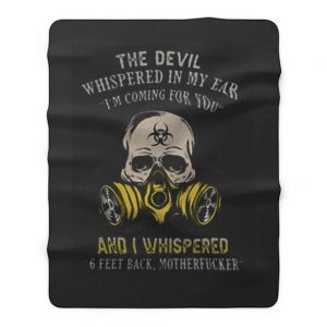 The devil whispered in my ear im coming for you Fleece Blanket