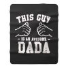 This Guy Is An Awesome Dada Fleece Blanket