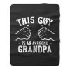 This Guy Is An Awesome Grandpa Fleece Blanket