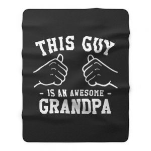 This Guy Is An Awesome Grandpa Fleece Blanket