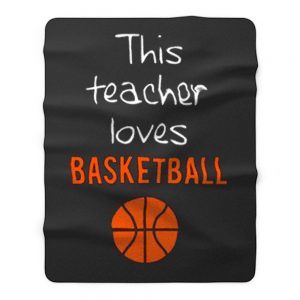 This Teacher Loves Basketball Fleece Blanket