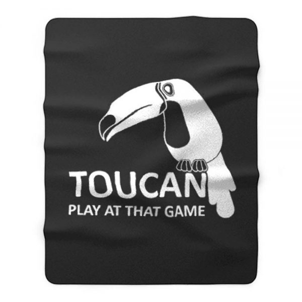 Toucan Play At That Game Fleece Blanket