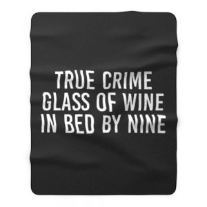 True Crime Wine Lovers Murderino True Crime Fan Introvert Wine Drinker True Crime Lover Fleece Blanket