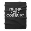 Trump Is Corrupt Fleece Blanket