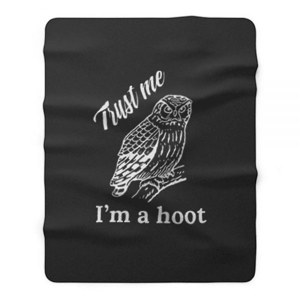 Trust Me Im a Hoot Fleece Blanket