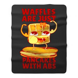 Waffles Pancakes Funny Quotes Fleece Blanket