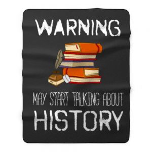 Warning May Start Talking Histor Fleece Blanket