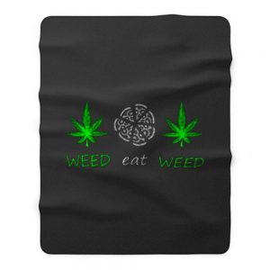 Weed And Eat Fleece Blanket