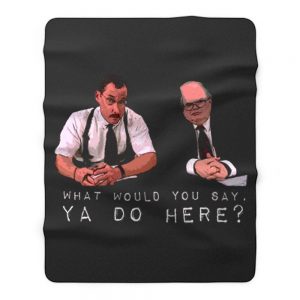 What would you say ya do here Fleece Blanket