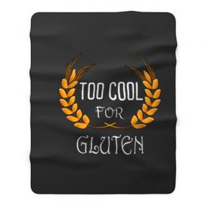 Wheat Food Diet Grain Funny Too Cool For Gluten Free Fleece Blanket