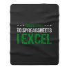 When It Comes To Spreadsheets I Excel Fleece Blanket