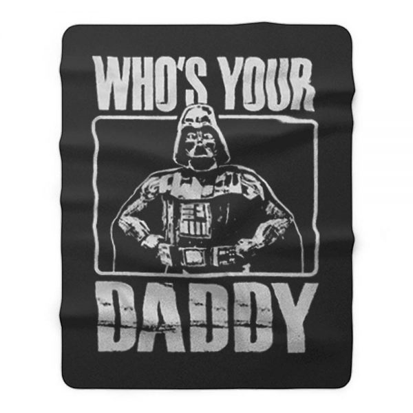 Whos Your Daddy Fleece Blanket