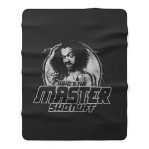 Whos the Master Sho Nuff Fleece Blanket