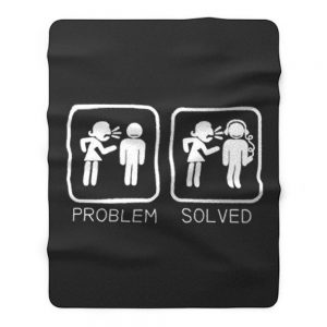 Wife Nagging Humour Problem Solved Fleece Blanket