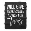 Will Give Real Estate Advice For Tacos Fleece Blanket