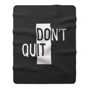 Willpower Ambiguous Print Dont Do It Quit Fleece Blanket