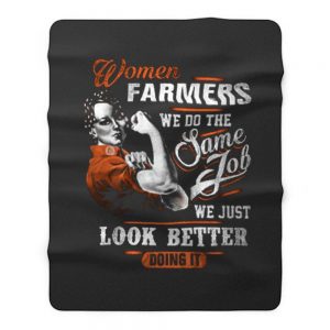 Women Farmer We Do Same Job We Just Look Better Doing It Fleece Blanket