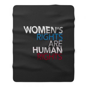 Womens Rights are Human Rights Fleece Blanket