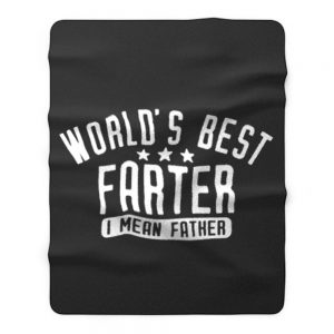 Worlds Best Farter I Mean Father Fleece Blanket