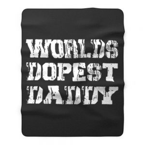 Worlds Dopest Daddy Fleece Blanket