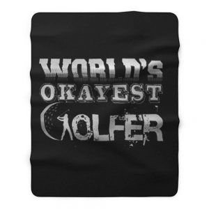 Worlds Okayest Golfer Fleece Blanket