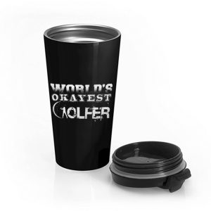 Worlds Okayest Golfer Stainless Steel Travel Mug