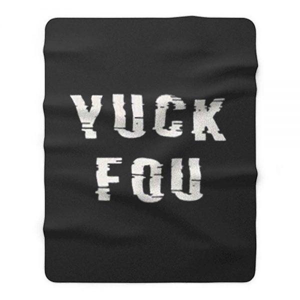 YUCK FOU Humor Meme Fleece Blanket