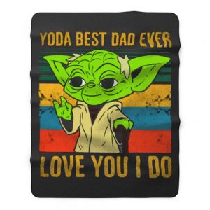 Yoda Best Dad Love You I Do Father Baby Yoda Funny Quotes Star Wars Fleece Blanket