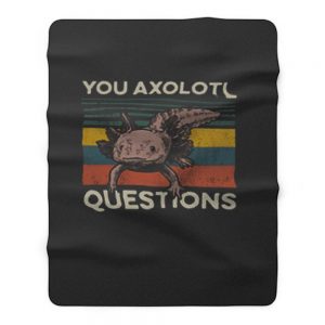 You Axolotl Questions Vintage Fleece Blanket