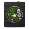 You make me feel alive Fleece Blanket