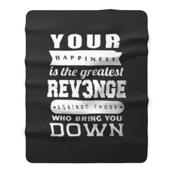 Your Happiness Is The Greatest Revenge Fleece Blanket