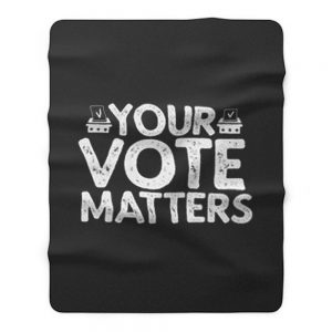 Your Vote Matters Fleece Blanket