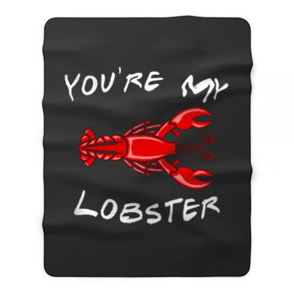 Youre My Lobster Fleece Blanket