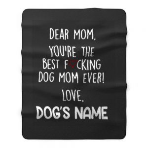 Youre the best dog mom ever Fleece Blanket