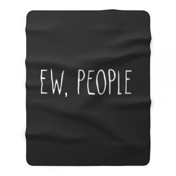 ew people Fleece Blanket