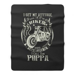 i get my attitude from a crazy biker dad Fleece Blanket