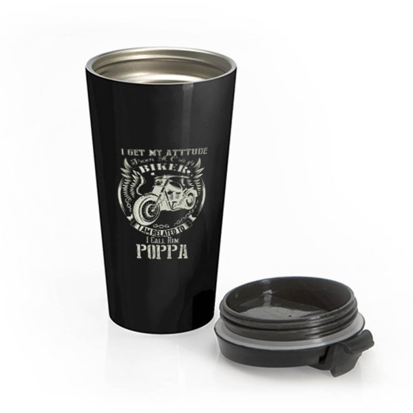 i get my attitude from a crazy biker dad Stainless Steel Travel Mug