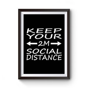 social distance keep your 2M distance Premium Matte Poster
