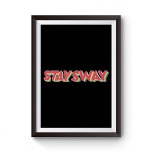 stay sway Premium Matte Poster