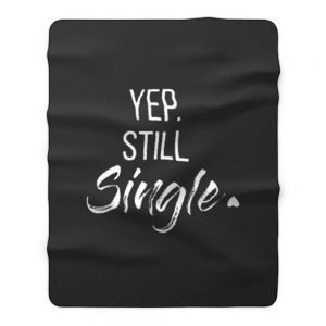 yep still single Fleece Blanket